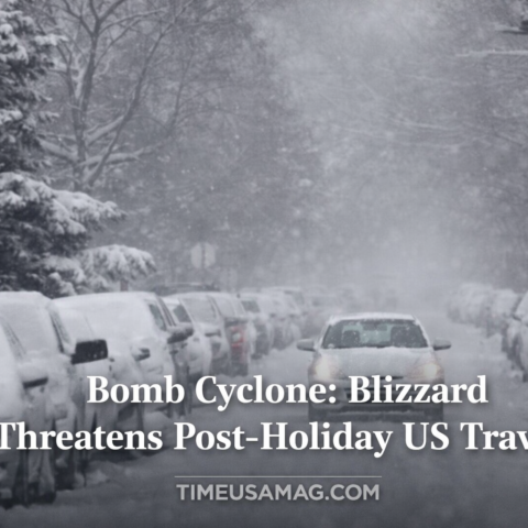 Bomb Cyclone: Blizzard Threatens Post-Holiday US Travel