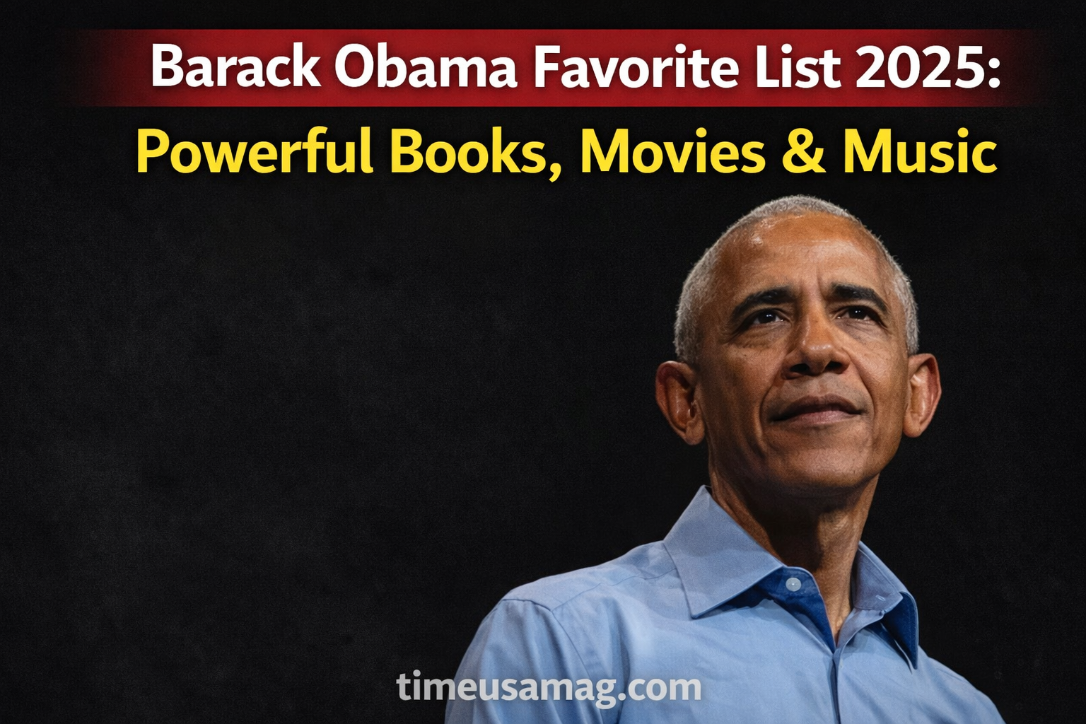 Barack Obama shares his favorite books, movies, and music of 2025